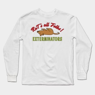 Rat's all Folks Exterminators Long Sleeve T-Shirt